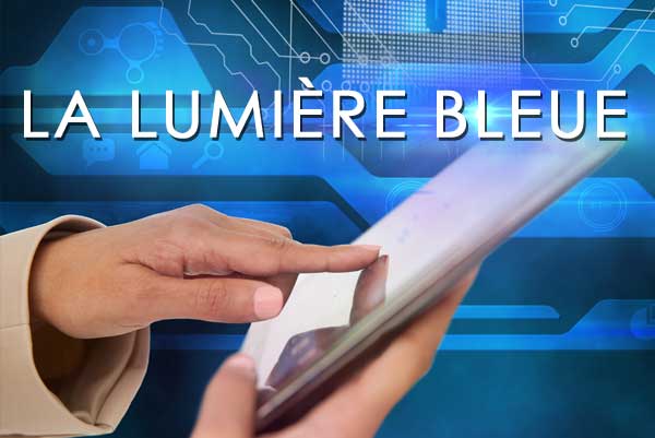 les dangers de la lumière bleue